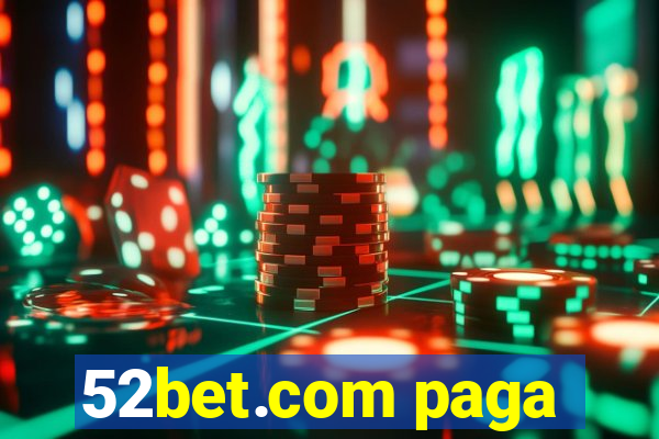 52bet.com paga